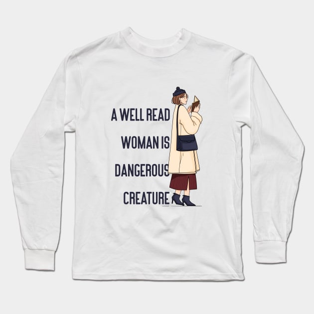 a well read woman is dangerous creature Long Sleeve T-Shirt by yusufdehbi